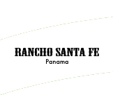 Rancho Santa Fe - Panam&aacute;